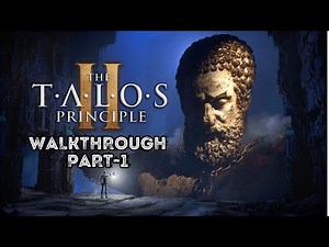 The Talos Principle 2 - Walkthrough All Puzzles & Collectibles Part 1 FULL GAME