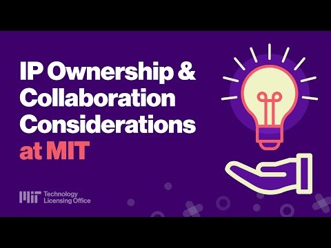 Intellectual Property Ownership & Collaboration Considerations at MIT