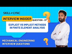 Explicit vs. Implicit Methods in FEA | Video 37 | FEA Concepts Made Simple