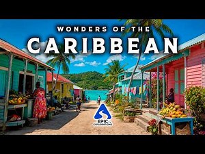 Wonders of the Caribbean | The Most Beautiful Place on Earth? | 4K Travel Guide