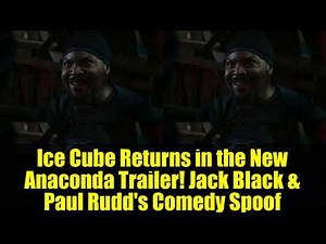 Ice Cube Returns in the New Anaconda Trailer! Jack Black & Paul Rudd's Comedy Spoof
