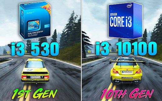 CPU代差对比：i3-530 vs i3-10100 跨越十年的对比