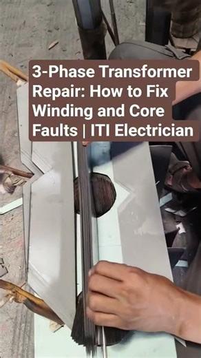3-Phase Transformer Repair: How to Fix Winding and Core Faults | ITI Electrician