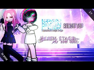 K-pop demon hunters react to Alien stage As new idols || part 1; intro || alnst x kpdh x genshin