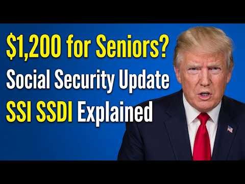 $1,200 Social Security Update for Seniors & Retirees SSI SSDI Payment Breakdown