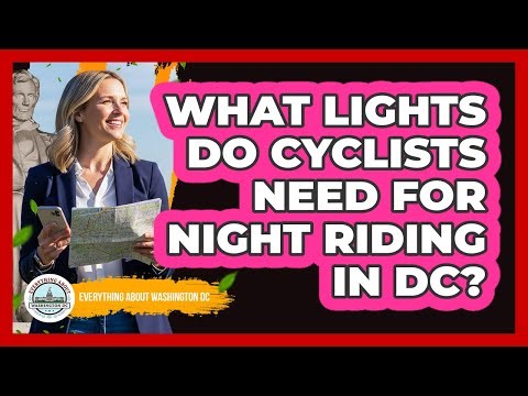 What Lights Do Cyclists Need For Night Riding In DC?