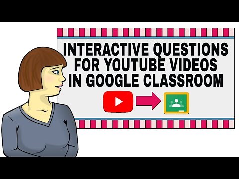 Interactive Questions for YouTube Videos in Google Classroom