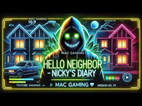 Hello Neighbour – Nicky’s Diary | Mission No.01 | Mac Gaming 모 | Full Gameplay