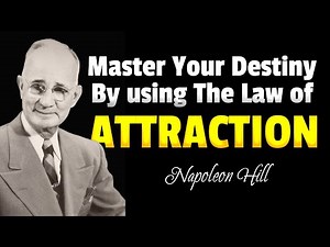 Master Your Destiny by using the Law of Attraction | Napoleon Hill Wisdom