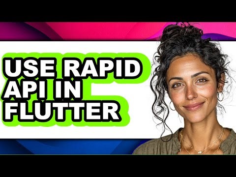 How to Use Rapid Api in Flutter - Easy Guide