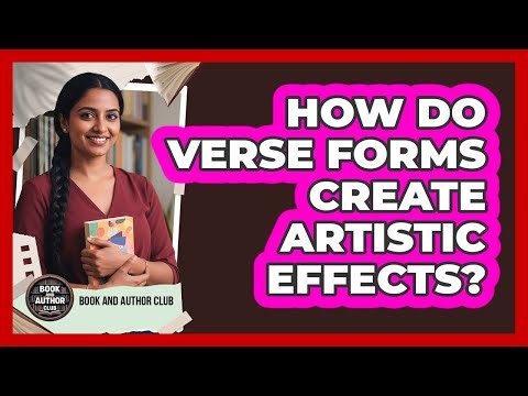 How Do Verse Forms Create Artistic Effects?