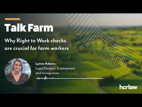 Talk Farm S2 E2: The importance of Right to Work checks for migrant workers