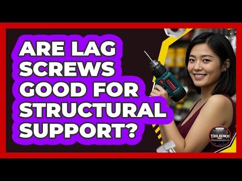 Are Lag Screws Good For Structural Support?