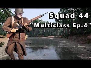 Squad 44 Authentic WW2 First Person Shooter "Multiclassing " Ep4.