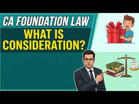 What is Consideration? | Birthday Gift Problem| CA Foundation Law