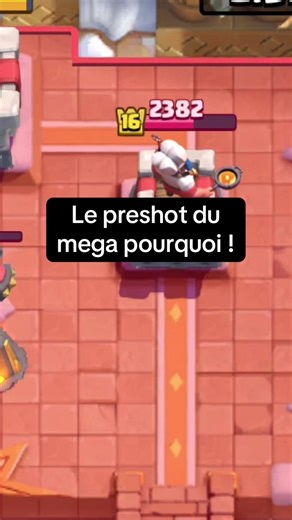 Le preshot du Mega Pourquoi dans Clash Royale