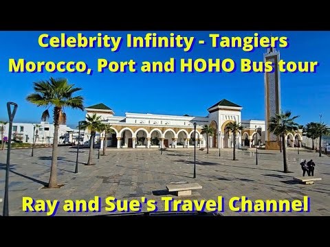 Celebrity Infinity Tangiers Port and HOHO Tour