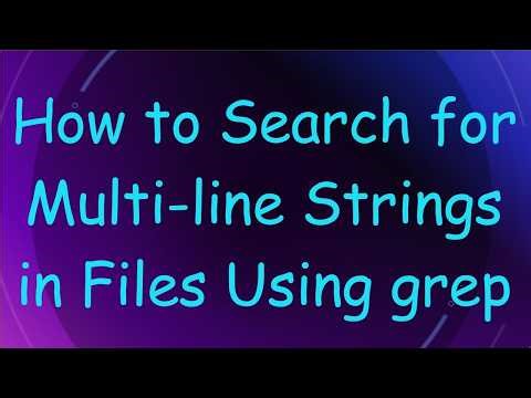 How to Search for Multi-line Strings in Files Using grep