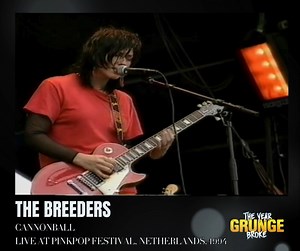 THE BREEDERS - Cannonball Live at Pinkpop Festival, 1994 HAPPY BIRTHDAY to Kim and Kelley Deal, who were born on this day, June 10th, 1961, in Dayton, Ohio. | The YEAR Grunge BROKE