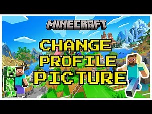How to Change Your Profile Picture in Minecraft 2025?