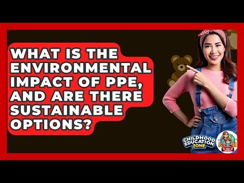 What Is The Environmental Impact Of PPE, And Are There Sustainable Options?