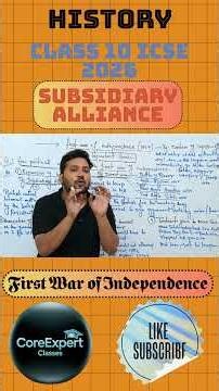 Subsidiary Alliance | First War of Independence | Class 10 ICSE | CoreExpert Classes #icseclass10