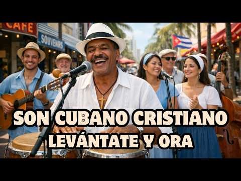 LEVÁNTATE Y ORA - Son Cubano Cristiano, Latin Jazz Cristiano, alabanza y worship latino.