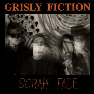 Grisly Fiction - Scrape Face