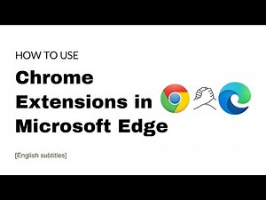 How to Install and Use Google Chrome Extensions in Microsoft Edge