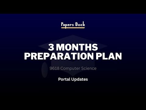 3 Months Preparation Plan | 9618 Computer Science | Portal Updates