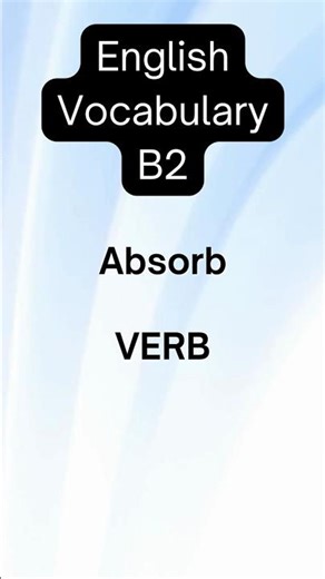 Absorb. Noun Meaning ‘Take In’ Explained Fast
