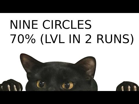 NINE CIRCLES 70% (LVL IN 2 RUNS)