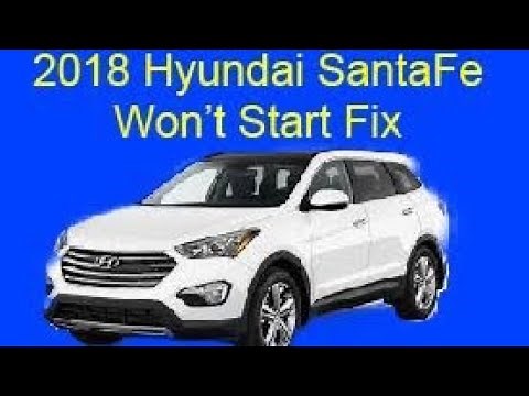 Hyundai Santa Fe Won’t Start FIX