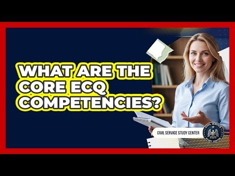 What Are The Core ECQ Competencies?
