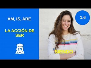 Aprender Inglés Am, Is, Are en inglés | Lección 6 Nivel 1 | La acción de ser | Core English