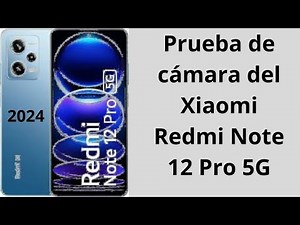Prueba de cámara Xiaomi Redmi Note 12 Pro 5G: ¡Resultados sorprendentes revelados!