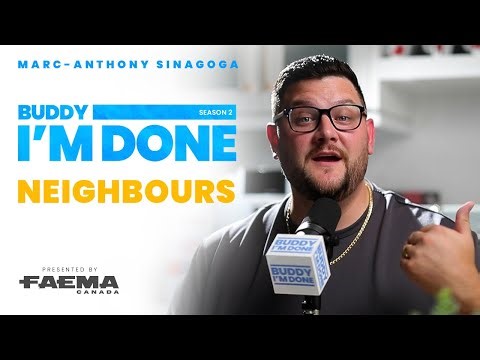 Buddy I'm Done: Neighbours