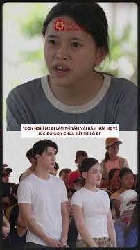 Con nghĩ mẹ đi làm vài năm sau sẽ về chứ không biết mẹ đã bỏ đi #maiamgiadinhviet