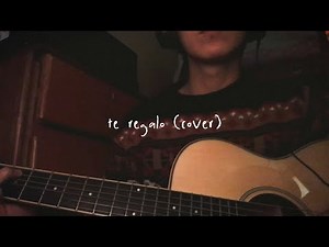Te regalo - Carla Morrison (cover)