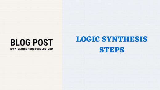 Logic Synthesis Steps - Semiconductor Club
