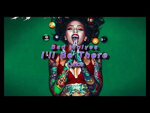 Bad Wolves - I'll Be There (Lyrics Video)