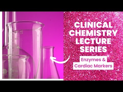 Enzymes & Cardiac Markers-Clinical Chemistry Lecture Series