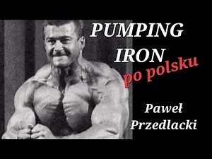 Pumping Iron in Polish by Paweł Przedlacki