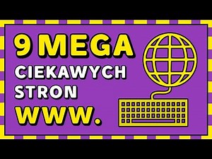 9 MEGA CIEKAWYCH STRON INTERNETOWYCH!