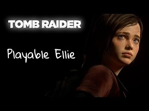 TR2013 - Playable Ellie mod