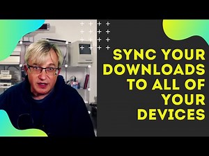 How to always find your downloads, across all of your devices
