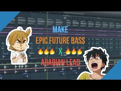 How To Make EPIC Future Bass x Arabian Lead | Fl Studio Tutorial 2018