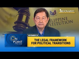 On Point: The Legal Framework for Political Transitions | Insights with Justice Adolfo Azcuna