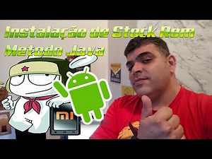 INSTALAÇÃO DE STOCK ROM XIAOMI METODO JAVA
