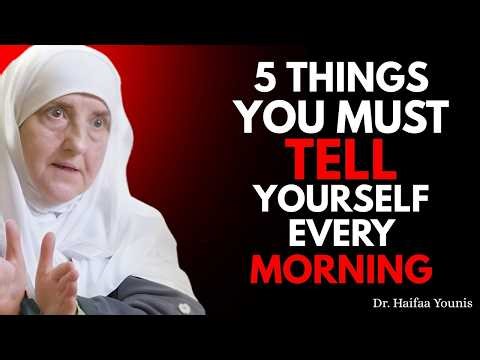 5 Morning Reminders to Start Your Day Like a True Believer 🌅 | Dr. Haifaa Younis Powerful Reminder